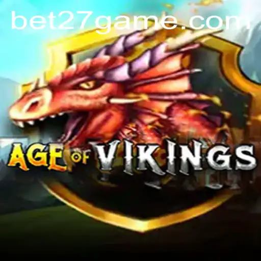 Explore the Thrilling World of AgeofViking: A Captivating Journey by BET27.games