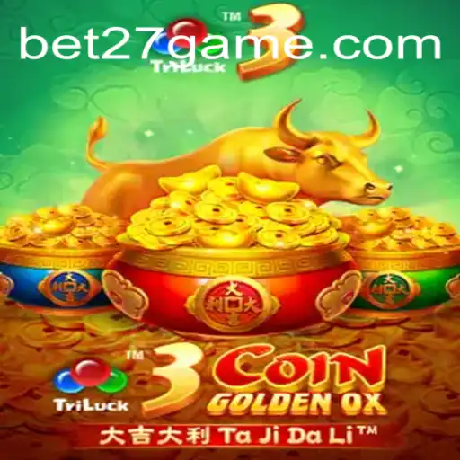 Unleashing the Adventure of 3CoinGoldenOX on BET27.games