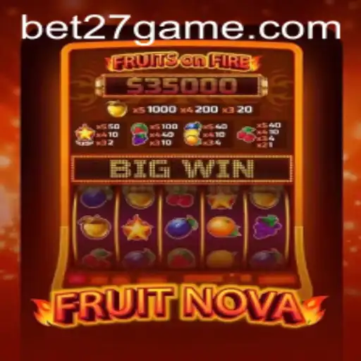 Discover the Exciting World of FruitNova on BET27.games