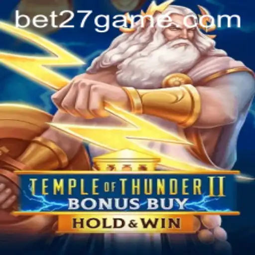 Exploring the Excitement of Temple of Thunder II Bonus Buy on BET27.games