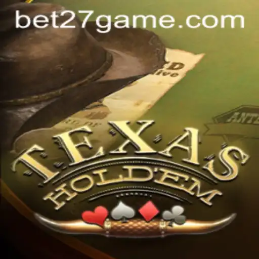 Exploring the Thrills of Texas Hold'em and BET27.games